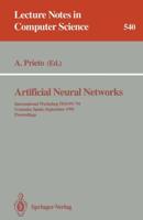 Artificial Neural Networks : International Workshop IWANN '91, Granada, Spain, September 17-19, 1991. Proceedings