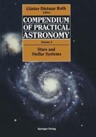 Compendium of Practical Astronomy : Volume 3: Stars and Stellar Systems