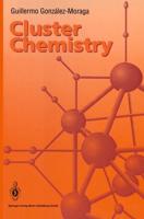 Cluster Chemistry : Introduction to the Chemistry of Transition Metal and Main Group Element Molecular Clusters