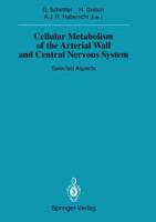 Cellular Metabolism of the Arterial Wall and Central Nervous System Sitzungsber.Heidelberg 93/94