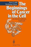 The Beginnings of Cancer in the Cell
