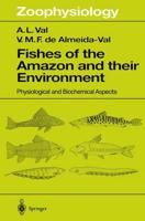 Fishes of the Amazon and Their Environment
