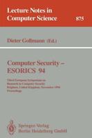 Computer Security - ESORICS 94 : Third European Symposium on Research in Computer Security, Brighton, United Kingdom, November 7 - 9, 1994. Proceedings