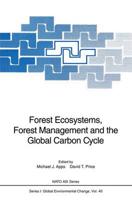 Forest Ecosystems, Forest Management, and the Global Carbon Cycle