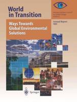 World in Transition. Ways Towards Global Environmental Solutions : Annual Report 1995