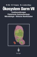 Ökosystem Darm VII : Funktionsstörungen Pädiatrische Gastroenterologie Mikrobiologie Klinische Manifestation