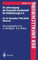 60. Jahrestagung Der Deutschen Gesellschaft Für Unfallchirurgie e.V