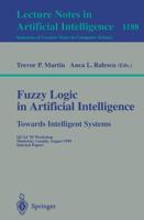 Fuzzy Logic in Artificial Intelligence: Towards Intelligent Systems Lecture Notes in Artificial Intelligence