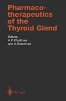 Pharmacotherapeutics of the Thyroid Gland