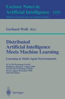 Distributed Artificial Intelligence Meets Machine Learning Learning in Multi-Agent Environments Lecture Notes in Artificial Intelligence