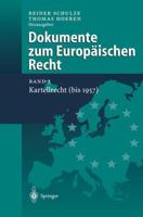 Dokumente zum Europäischen Recht : Band 3: Kartellrecht (bis 1957)