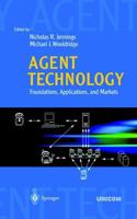 Agent Technology : Foundations, Applications, and Markets