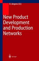 New Product Development and Production Networks : Global Industrial Experience