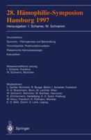 28. Hämophilie-Symposion Hamburg 1997 : Verhandlungsberichte: Virusinfektion Synovitis - Pathogenese und Behandlung Thrombophilie: Prothrombinmutation Pädiatrische Hämostaseologie Kasuistiken