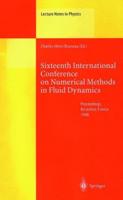 Sixteenth International Conference on Numerical Methods in Fluid Dynamics