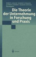 Die Theorie der Unternehmung in Forschung und Praxis