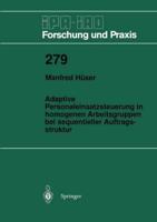 Adaptive Personaleinsatzsteuerung in Homogenen Arbeitsgruppen Bei Sequentieller Auftragsstruktur