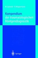 Kompendium der traumatologischen Rontgendiagnostik