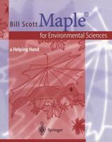 Maple® for Environmental Sciences : a Helping Hand