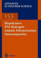Biopolymers, PVA Hydrogels, Anionic Polymerisation Nanocomposites