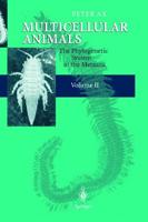 Multicellular Animals : Volume II: The Phylogenetic System of the Metazoa