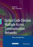 Optical Code Division Multiple Access Communication Networks