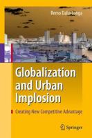 Globalization and Urban Implosion : Creating New Competitive Advantage