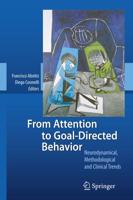 From Attention to Goal-Directed Behavior: Neurodynamical, Methodological and Clinical Trends
