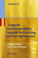 Corporate Social Responsibility, Corporate Restructuring and Firm's Performance : Empirical Evidence from Chinese Enterprises