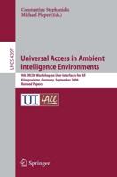Universal Access in Ambient Intelligence Environments Information Systems and Applications, Incl. Internet/Web, and HCI
