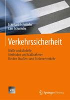 Verkehrssicherheit : Maße und Modelle, Methoden und Maßnahmen für den Straßen- und Schienenverkehr