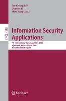 Information Security Applications : 7th International Workshop, WISA 2006, Jeju Island, Korea, August 28-30, 2006, Revised Selected Papers