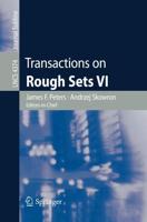 Transactions on Rough Sets VI : Commemorating Life and Work of Zdislaw Pawlak, Part I