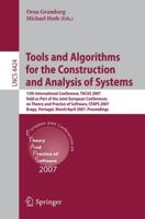 Tools and Algorithms for the Construction and Analysis of Systems : 13th International Conference, TACAS 2007 Held as Part of the Joint European Conferences on Theory and Practice of Software, ETAPS 2007 Braga, Portugal, March 24 -             April 1, 20