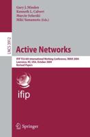 Active Networks: Ifip Tc6 6th International Working Conference, Iwan 2004, Lawrence, KS, USA, October 27-29, 2004, Revised Papers