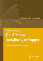The Archaeometallurgy of Copper