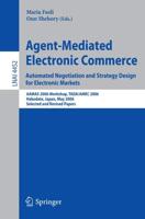 Agent-Mediated Electronic Commerce. Automated Negotiation and Strategy Design for Electronic Markets Lecture Notes in Artificial Intelligence