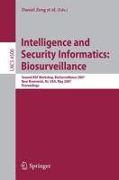 Intelligence and Security Informatics: Biosurveillance Information Systems and Applications, Incl. Internet/Web, and HCI