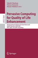 Pervasive Computing for Quality of Life Enhancement Information Systems and Applications, Incl. Internet/Web, and HCI