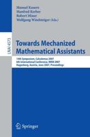 Towards Mechanized Mathematical Assistants Lecture Notes in Artificial Intelligence