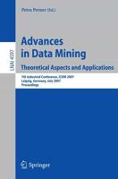 Advances in Data Mining - Theoretical Aspects and Applications Lecture Notes in Artificial Intelligence