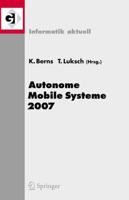 Autonome Mobile Systeme 2007 : 20. Fachgespräch Kaiserslautern, 18./19. Oktober 2007