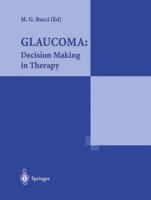 Glaucoma: Decision Making in Therapy: Decision Making in Therapy