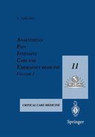 Anaesthesia, Pain, Intensive Care and Emergency Medicine - A.P.I.C.E. : Proceedings of the 11th Postgraduate Course in Critical Care Medicine Trieste, Italy - November 11-16, 1996