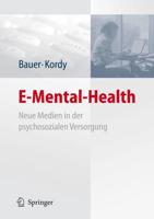 E-Mental-Health : Neue Medien in der psychosozialen Versorgung