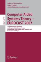 Computer Aided Systems Theory - EUROCAST 2007 Theoretical Computer Science and General Issues