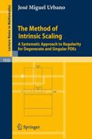 The Method of Intrinsic Scaling : A Systematic Approach to Regularity for Degenerate and Singular PDEs