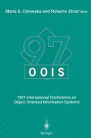 OOIS'97 : 1997 International Conference on Object Oriented Information Systems 10-12 November 1997, Brisbane Proceedings