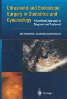 Ultrasound and Endoscopic Surgery in Obstetrics and Gynaecology : A Combined Approach to Diagnosis and Treatment