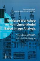 Noblesse Workshop on Non-Linear Model Based Image Analysis : Proceedings of NMBIA, 1-3 July 1998, Glasgow